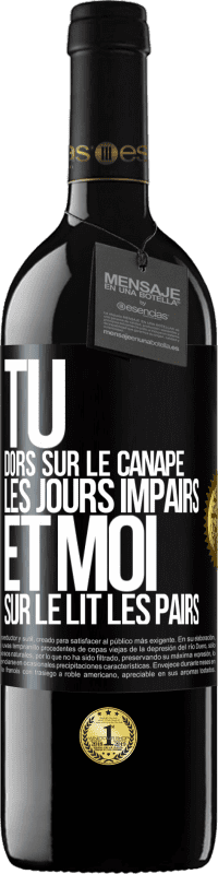 39,95 € Envoi gratuit | Vin rouge Édition RED MBE Réserve Tu dors sur le canapé les jours impairs et moi sur le lit les pairs Étiquette Noire. Étiquette personnalisable Réserve 12 Mois Récolte 2015 Tempranillo