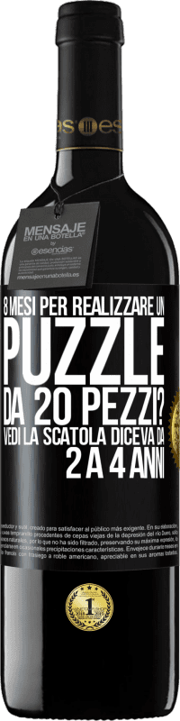 39,95 € Spedizione Gratuita | Vino rosso Edizione RED MBE Riserva 8 mesi per realizzare un puzzle da 20 pezzi? Vedi, la scatola diceva da 2 a 4 anni Etichetta Nera. Etichetta personalizzabile Riserva 12 Mesi Raccogliere 2015 Tempranillo