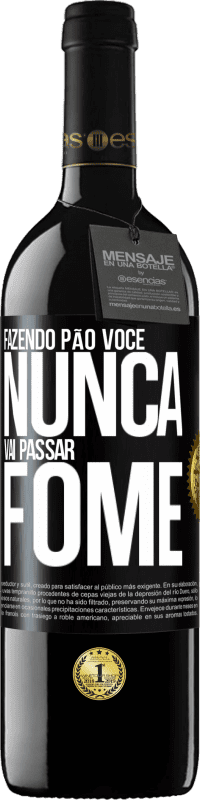 39,95 € Envio grátis | Vinho tinto Edição RED MBE Reserva Fazendo pão você nunca vai passar fome Etiqueta Preta. Etiqueta personalizável Reserva 12 Meses Colheita 2014 Tempranillo