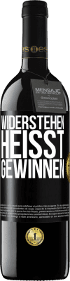 39,95 € Kostenloser Versand | Rotwein RED Ausgabe MBE Reserve Widerstehen heißt gewinnen Schwarzes Etikett. Anpassbares Etikett Reserve 12 Monate Ernte 2014 Tempranillo