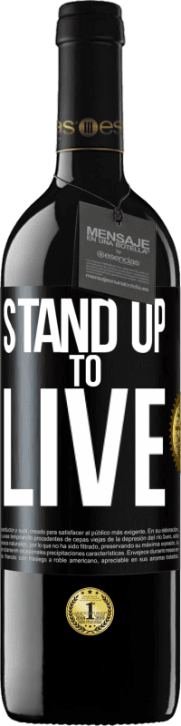 39,95 € Free Shipping | Red Wine RED Edition MBE Reserve Stand up to live Black Label. Customizable label Reserve 12 Months Harvest 2014 Tempranillo