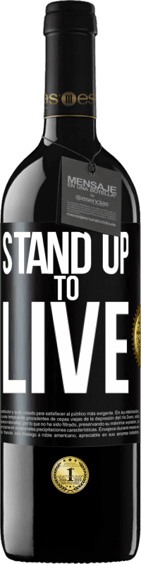 39,95 € Free Shipping | Red Wine RED Edition MBE Reserve Stand up to live Black Label. Customizable label Reserve 12 Months Harvest 2015 Tempranillo