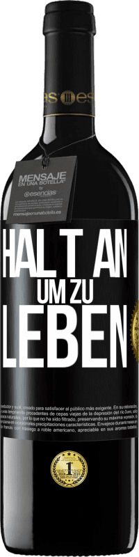 39,95 € Kostenloser Versand | Rotwein RED Ausgabe MBE Reserve Halt an, um zu leben Schwarzes Etikett. Anpassbares Etikett Reserve 12 Monate Ernte 2014 Tempranillo