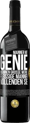 39,95 € Kostenloser Versand | Rotwein RED Ausgabe MBE Reserve Männer mit Genie beginnen große Werke. Fleißige Männer vollenden sie. Schwarzes Etikett. Anpassbares Etikett Reserve 12 Monate Ernte 2016 Tempranillo