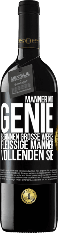 39,95 € Kostenloser Versand | Rotwein RED Ausgabe MBE Reserve Männer mit Genie beginnen große Werke. Fleißige Männer vollenden sie. Schwarzes Etikett. Anpassbares Etikett Reserve 12 Monate Ernte 2014 Tempranillo