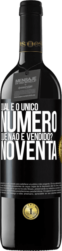 39,95 € Envio grátis | Vinho tinto Edição RED MBE Reserva Qual é o único número que não é vendido? Noventa Etiqueta Preta. Etiqueta personalizável Reserva 12 Meses Colheita 2015 Tempranillo