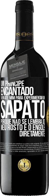 39,95 € Envio grátis | Vinho tinto Edição RED MBE Reserva Um príncipe encantado vem até mim para experimentar um sapato porque não se lembra do meu rosto e o engole diretamente Etiqueta Preta. Etiqueta personalizável Reserva 12 Meses Colheita 2014 Tempranillo