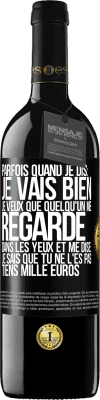 39,95 € Envoi gratuit | Vin rouge Édition RED MBE Réserve Parfois quand je dis: je vais bien, je veux que quelqu'un me regarde dans les yeux et me dise: je sais que tu ne l'es pas, tiens Étiquette Noire. Étiquette personnalisable Réserve 12 Mois Récolte 2014 Tempranillo