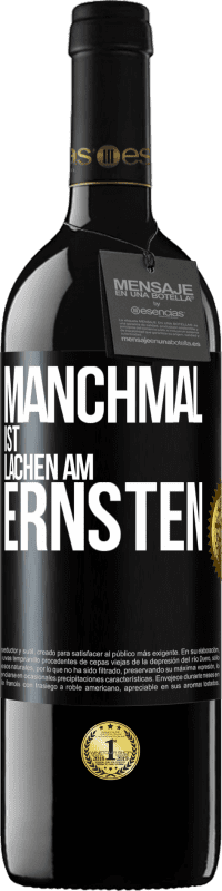 39,95 € Kostenloser Versand | Rotwein RED Ausgabe MBE Reserve Manchmal ist Lachen am ernsten Schwarzes Etikett. Anpassbares Etikett Reserve 12 Monate Ernte 2015 Tempranillo