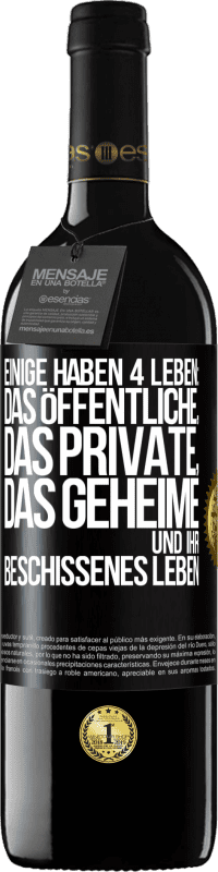 39,95 € Kostenloser Versand | Rotwein RED Ausgabe MBE Reserve Einige haben 4 Leben: das öffentliche, das private, das geheime und ihr beschissenes Leben Schwarzes Etikett. Anpassbares Etikett Reserve 12 Monate Ernte 2015 Tempranillo