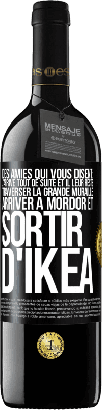 39,95 € Envoi gratuit | Vin rouge Édition RED MBE Réserve Des amies qui vous disent: j'arrive tout de suite. Et il leur reste: traverser la Grande Muraille, arriver à Mordor et sortir d' Étiquette Noire. Étiquette personnalisable Réserve 12 Mois Récolte 2015 Tempranillo