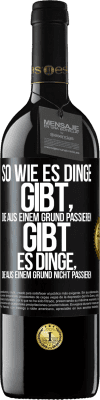 39,95 € Kostenloser Versand | Rotwein RED Ausgabe MBE Reserve So wie es Dinge gibt, die aus einem Grund passieren, gibt es Dinge, die aus einem Grund nicht passieren Schwarzes Etikett. Anpassbares Etikett Reserve 12 Monate Ernte 2014 Tempranillo