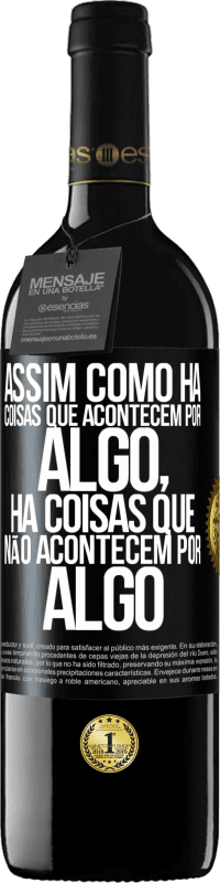 39,95 € Envio grátis | Vinho tinto Edição RED MBE Reserva Assim como há coisas que acontecem por algo, há coisas que não acontecem por algo Etiqueta Preta. Etiqueta personalizável Reserva 12 Meses Colheita 2014 Tempranillo