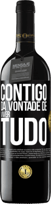 39,95 € Envio grátis | Vinho tinto Edição RED MBE Reserva Contigo dá vontade de viver tudo Etiqueta Preta. Etiqueta personalizável Reserva 12 Meses Colheita 2015 Tempranillo