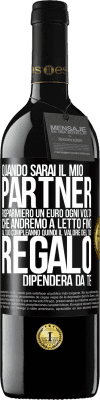 39,95 € Spedizione Gratuita | Vino rosso Edizione RED MBE Riserva Quando sarai il mio partner risparmierò un euro ogni volta che andremo a letto fino al tuo compleanno, quindi il valore del Etichetta Nera. Etichetta personalizzabile Riserva 12 Mesi Raccogliere 2015 Tempranillo