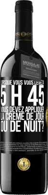 39,95 € Envoi gratuit | Vin rouge Édition RED MBE Réserve Lorsque vous vous levez à 5 h 45, vous devez appliquer la crème de jour ou de nuit? Étiquette Noire. Étiquette personnalisable Réserve 12 Mois Récolte 2014 Tempranillo