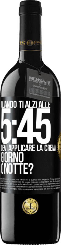 39,95 € Spedizione Gratuita | Vino rosso Edizione RED MBE Riserva Quando ti alzi alle 5:45, devi applicare la crema giorno o notte? Etichetta Nera. Etichetta personalizzabile Riserva 12 Mesi Raccogliere 2014 Tempranillo