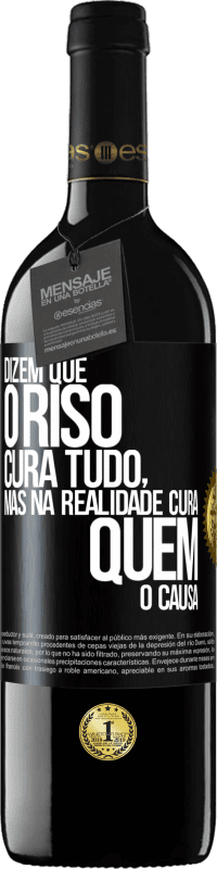 39,95 € Envio grátis | Vinho tinto Edição RED MBE Reserva Dizem que o riso cura tudo, mas na realidade cura quem o causa Etiqueta Preta. Etiqueta personalizável Reserva 12 Meses Colheita 2015 Tempranillo