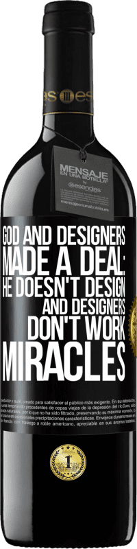 39,95 € Free Shipping | Red Wine RED Edition MBE Reserve God and Designers Made a Deal: He Doesn't Design and Designers Don't Work Miracles Black Label. Customizable label Reserve 12 Months Harvest 2014 Tempranillo