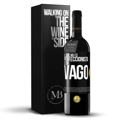 «El que no es perfeccionista es un vago» Edición RED MBE Reserva