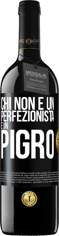 39,95 € Spedizione Gratuita | Vino rosso Edizione RED MBE Riserva Chi non è un perfezionista è un pigro Etichetta Nera. Etichetta personalizzabile Riserva 12 Mesi Raccogliere 2014 Tempranillo