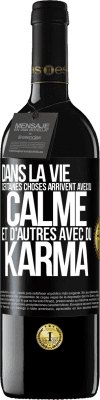 39,95 € Envoi gratuit | Vin rouge Édition RED MBE Réserve Dans la vie, certaines choses arrivent avec du calme et d'autres avec du karma Étiquette Noire. Étiquette personnalisable Réserve 12 Mois Récolte 2014 Tempranillo