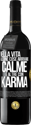 39,95 € Spedizione Gratuita | Vino rosso Edizione RED MBE Riserva Nella vita alcune cose arrivano calme e altre con karma Etichetta Nera. Etichetta personalizzabile Riserva 12 Mesi Raccogliere 2015 Tempranillo