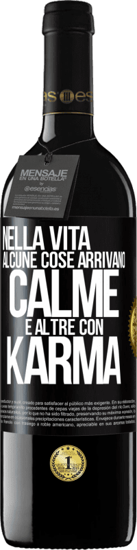 39,95 € Spedizione Gratuita | Vino rosso Edizione RED MBE Riserva Nella vita alcune cose arrivano calme e altre con karma Etichetta Nera. Etichetta personalizzabile Riserva 12 Mesi Raccogliere 2014 Tempranillo