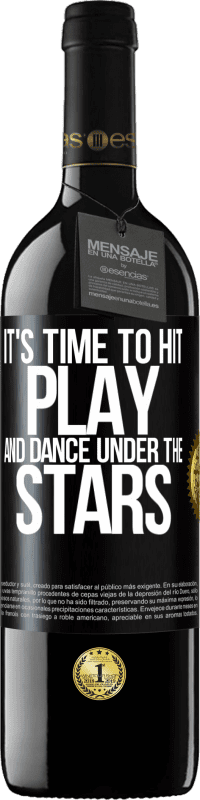 39,95 € 免费送货 | 红酒 RED版 MBE 预订 是时候在星空下打打跳舞了 黑标. 可自定义的标签 预订 12 个月 收成 2016 Tempranillo