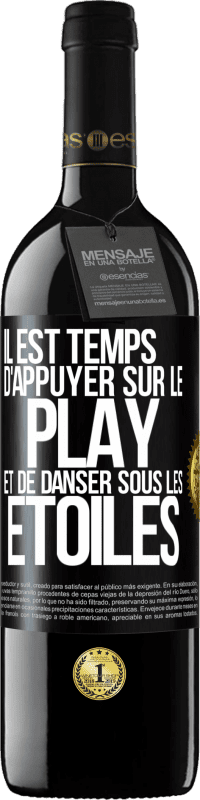 39,95 € Envoi gratuit | Vin rouge Édition RED MBE Réserve Il est temps d'appuyer sur le play et de danser sous les étoiles Étiquette Noire. Étiquette personnalisable Réserve 12 Mois Récolte 2014 Tempranillo