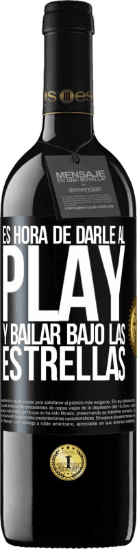 39,95 € Envío gratis | Vino Tinto Edición RED MBE Reserva Es hora de darle al play y bailar bajo las estrellas Etiqueta Negra. Etiqueta personalizable Reserva 12 Meses Cosecha 2014 Tempranillo