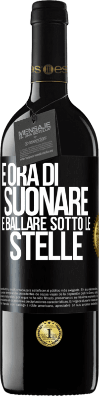 39,95 € Spedizione Gratuita | Vino rosso Edizione RED MBE Riserva È ora di suonare e ballare sotto le stelle Etichetta Nera. Etichetta personalizzabile Riserva 12 Mesi Raccogliere 2015 Tempranillo