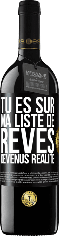 39,95 € Envoi gratuit | Vin rouge Édition RED MBE Réserve Tu es sur ma liste de rêves devenus réalité Étiquette Noire. Étiquette personnalisable Réserve 12 Mois Récolte 2014 Tempranillo