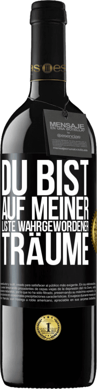 39,95 € Kostenloser Versand | Rotwein RED Ausgabe MBE Reserve Du bist auf meiner Liste wahrgewordener Träume Schwarzes Etikett. Anpassbares Etikett Reserve 12 Monate Ernte 2015 Tempranillo