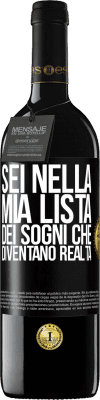39,95 € Spedizione Gratuita | Vino rosso Edizione RED MBE Riserva Sei nella mia lista dei sogni che diventano realtà Etichetta Nera. Etichetta personalizzabile Riserva 12 Mesi Raccogliere 2016 Tempranillo