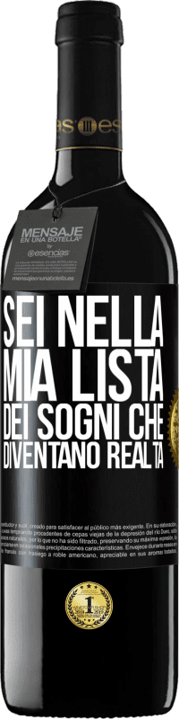 39,95 € Spedizione Gratuita | Vino rosso Edizione RED MBE Riserva Sei nella mia lista dei sogni che diventano realtà Etichetta Nera. Etichetta personalizzabile Riserva 12 Mesi Raccogliere 2015 Tempranillo