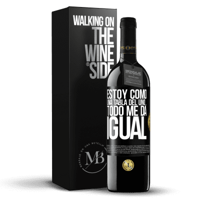 «Estoy como una tabla del uno… todo me da igual» Edición RED MBE Reserva