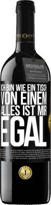 39,95 € Kostenloser Versand | Rotwein RED Ausgabe MBE Reserve Ich bin wie ein Tisch von einem ... alles ist mir egal Schwarzes Etikett. Anpassbares Etikett Reserve 12 Monate Ernte 2015 Tempranillo