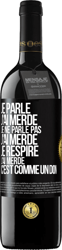 39,95 € Envoi gratuit | Vin rouge Édition RED MBE Réserve Je parle, j'ai merdé. Je ne parle pas, j'ai merdé. Je respire, j'ai merdé. C'est comme un don Étiquette Noire. Étiquette personnalisable Réserve 12 Mois Récolte 2015 Tempranillo