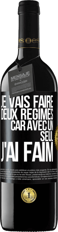 39,95 € Envoi gratuit | Vin rouge Édition RED MBE Réserve Je vais faire deux régimes car avec un seul j'ai faim Étiquette Noire. Étiquette personnalisable Réserve 12 Mois Récolte 2015 Tempranillo