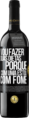 39,95 € Envio grátis | Vinho tinto Edição RED MBE Reserva Vou fazer duas dietas porque com uma estou com fome Etiqueta Preta. Etiqueta personalizável Reserva 12 Meses Colheita 2014 Tempranillo