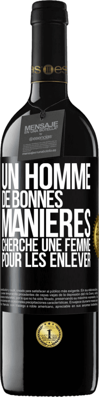 39,95 € Envoi gratuit | Vin rouge Édition RED MBE Réserve Un homme de bonnes manières cherche une femme pour les enlever Étiquette Noire. Étiquette personnalisable Réserve 12 Mois Récolte 2016 Tempranillo