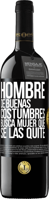 39,95 € Envío gratis | Vino Tinto Edición RED MBE Reserva Hombre de buenas costumbres busca mujer que se las quite Etiqueta Negra. Etiqueta personalizable Reserva 12 Meses Cosecha 2014 Tempranillo