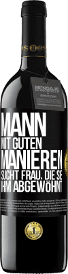 39,95 € Kostenloser Versand | Rotwein RED Ausgabe MBE Reserve Mann mit guten Manieren sucht Frau, die sie ihm abgewöhnt Schwarzes Etikett. Anpassbares Etikett Reserve 12 Monate Ernte 2014 Tempranillo