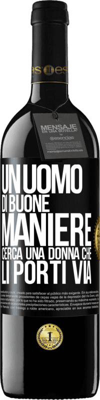 39,95 € Spedizione Gratuita | Vino rosso Edizione RED MBE Riserva Un uomo di buone maniere cerca una donna che li porti via Etichetta Nera. Etichetta personalizzabile Riserva 12 Mesi Raccogliere 2014 Tempranillo