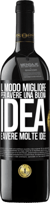 39,95 € Spedizione Gratuita | Vino rosso Edizione RED MBE Riserva Il modo migliore per avere una buona idea è avere molte idee Etichetta Nera. Etichetta personalizzabile Riserva 12 Mesi Raccogliere 2016 Tempranillo