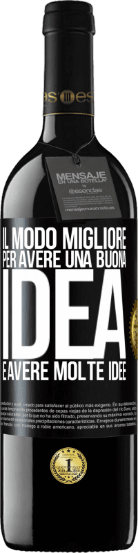 39,95 € Spedizione Gratuita | Vino rosso Edizione RED MBE Riserva Il modo migliore per avere una buona idea è avere molte idee Etichetta Nera. Etichetta personalizzabile Riserva 12 Mesi Raccogliere 2015 Tempranillo