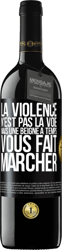 39,95 € Envoi gratuit | Vin rouge Édition RED MBE Réserve La violence n'est pas la voie, mais une beigne à temps vous fait marcher Étiquette Noire. Étiquette personnalisable Réserve 12 Mois Récolte 2015 Tempranillo