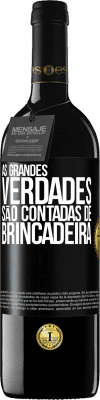 39,95 € Envio grátis | Vinho tinto Edição RED MBE Reserva As grandes verdades são contadas de brincadeira Etiqueta Preta. Etiqueta personalizável Reserva 12 Meses Colheita 2014 Tempranillo