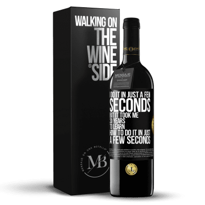 «I do it in just a few seconds, but it took me 30 years to learn how to do it in just a few seconds» RED Edition MBE Reserve